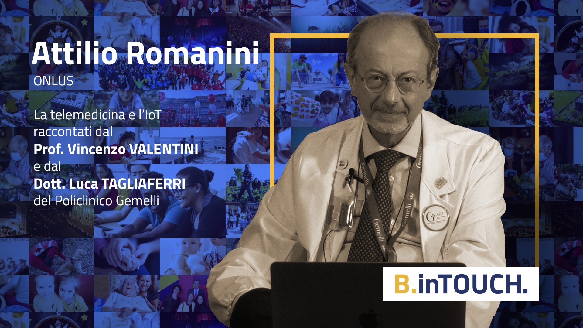 B.inTOUCH. #2 - L'Associazione Attilio Romanini Onlus racconta il progetto Keep in Touch
